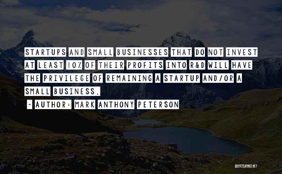 Business Startup Quotes By Mark Anthony Peterson Business Startup Quotes By Mark Anthony Peterson