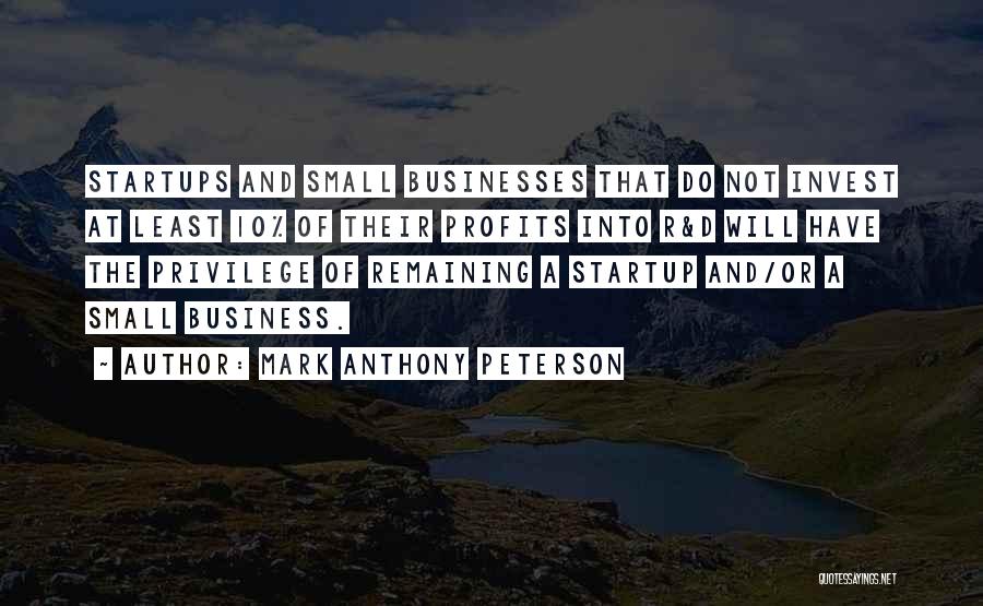 Business Startup Quotes By Mark Anthony Peterson