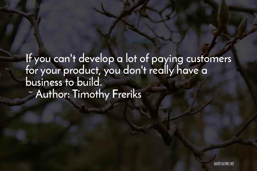 Business Startup Quotes By Timothy Freriks