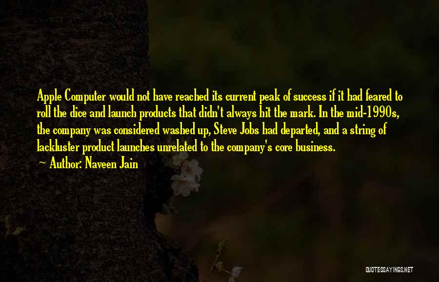 Business Steve Jobs Quotes By Naveen Jain