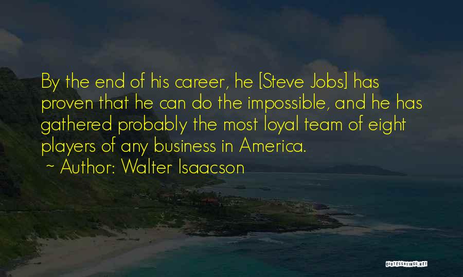 Business Steve Jobs Quotes By Walter Isaacson