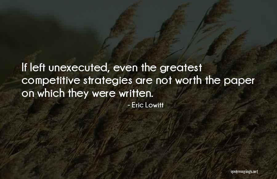 Business Strategies Quotes By Eric Lowitt