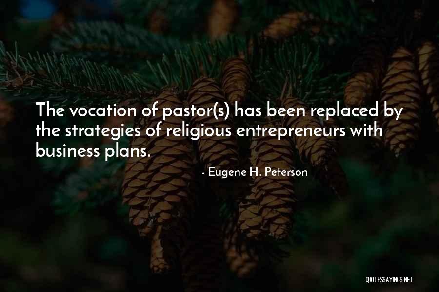 Business Strategies Quotes By Eugene H. Peterson