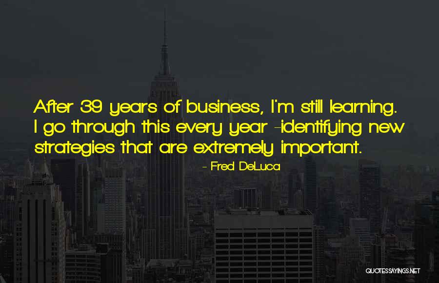 Business Strategies Quotes By Fred DeLuca