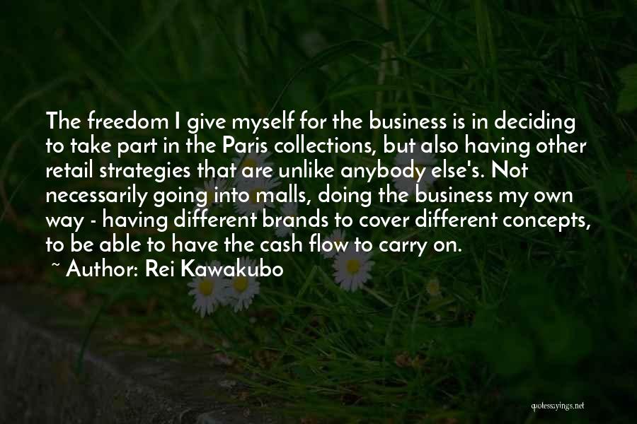 Business Strategies Quotes By Rei Kawakubo