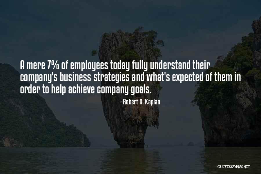 Business Strategies Quotes By Robert S. Kaplan