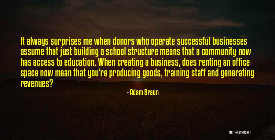 Business Structure Quotes By Adam Braun Business Structure Quotes By Adam Braun