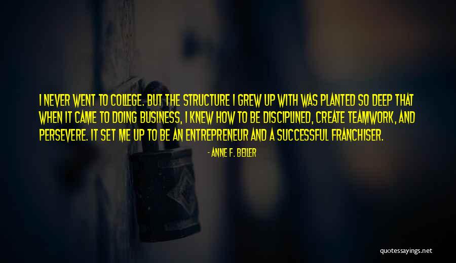 Business Structure Quotes By Anne F. Beiler Business Structure Quotes By Anne F. Beiler