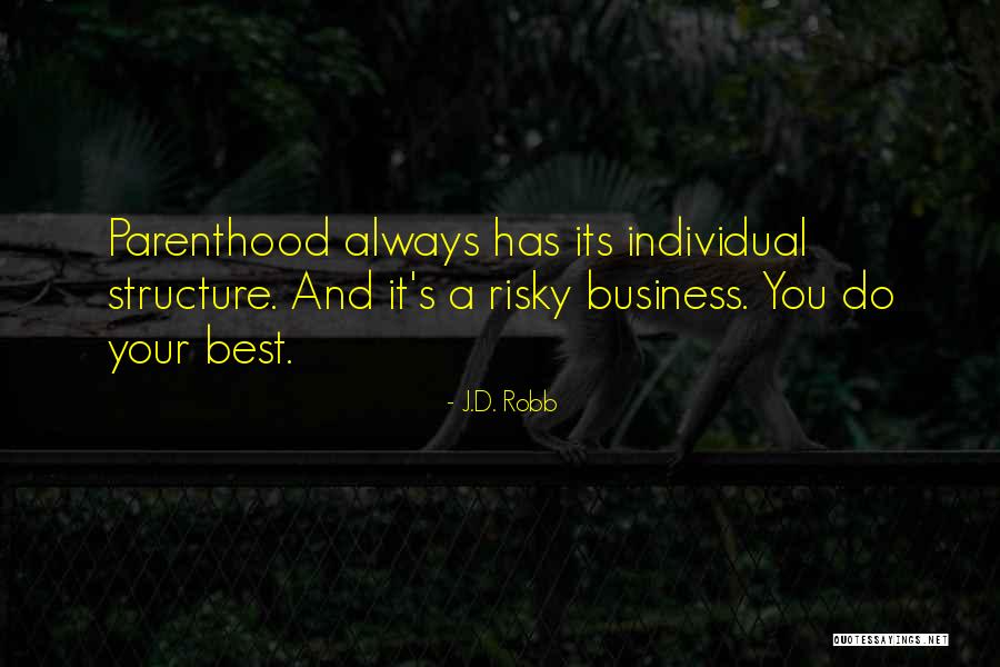 Business Structure Quotes By J.D. Robb Business Structure Quotes By J.D. Robb