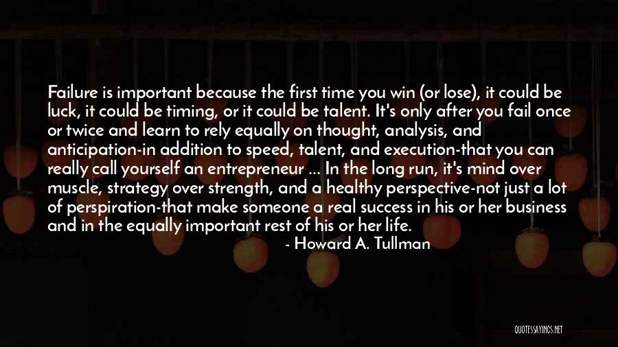 Business Success And Failure Quotes By Howard A. Tullman Business Success And Failure Quotes By Howard A. Tullman