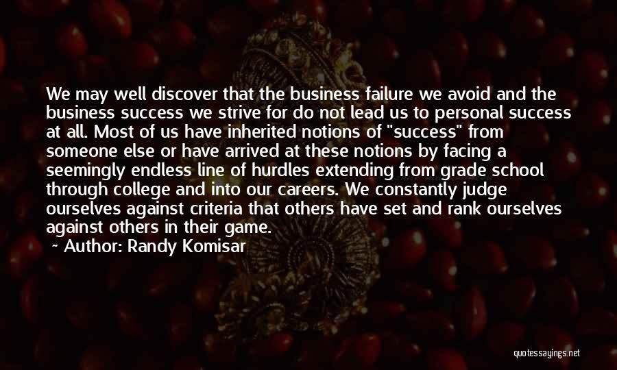 Business Success And Failure Quotes By Randy Komisar