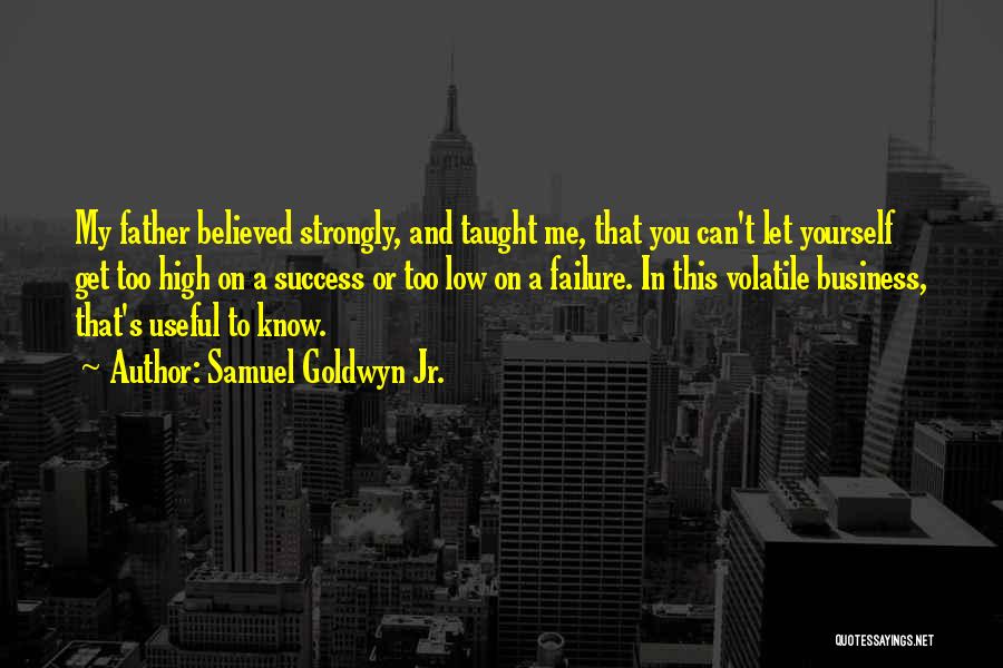 Business Success And Failure Quotes By Samuel Goldwyn Jr.