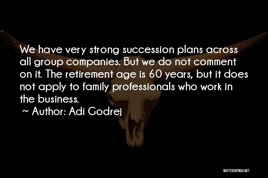 Business Succession Quotes By Adi Godrej