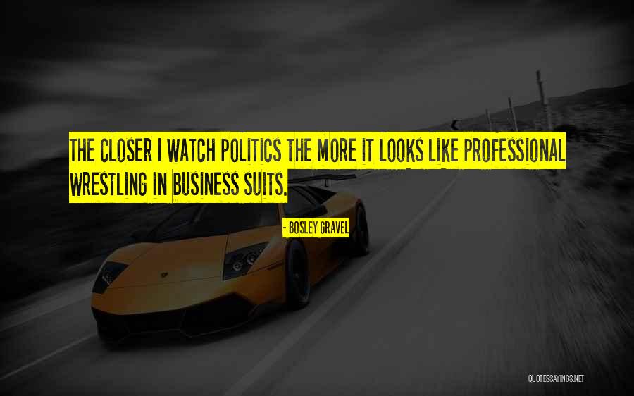 Business Suits Quotes By Bosley Gravel Business Suits Quotes By Bosley Gravel