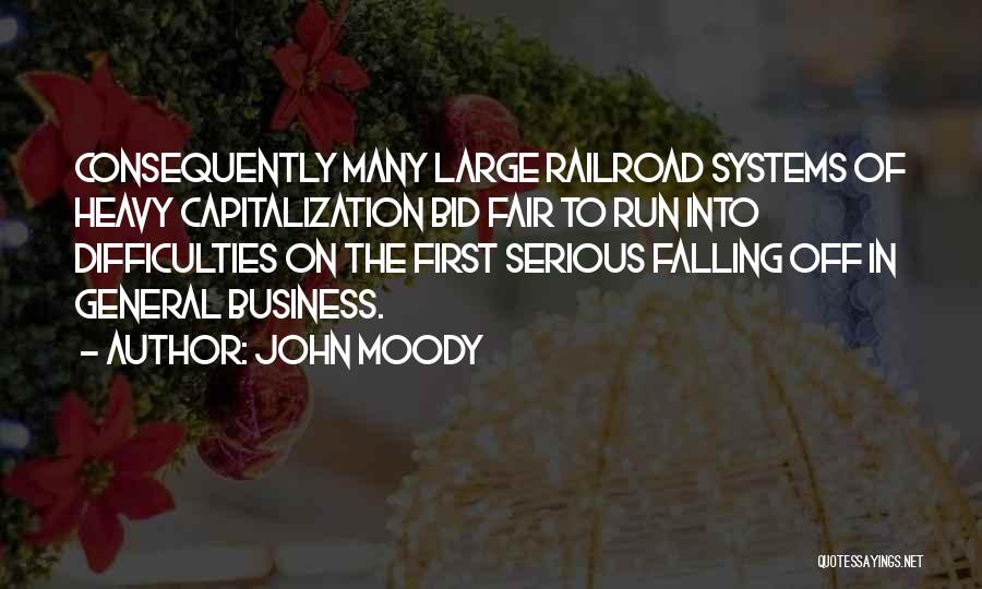 Business Systems Quotes By John Moody