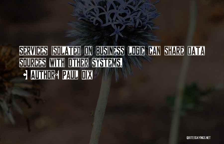 Business Systems Quotes By Paul Dix