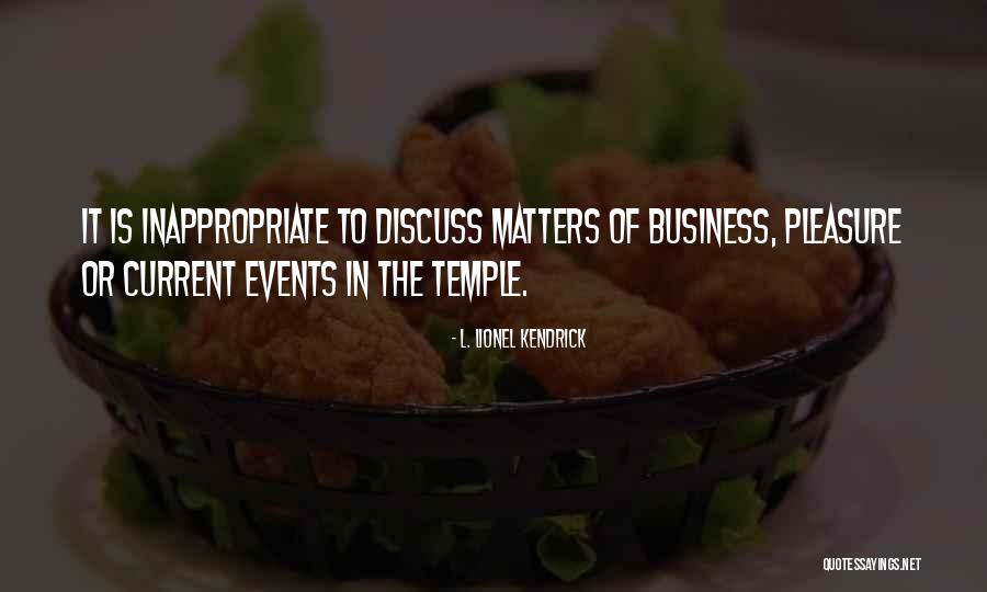Business To Discuss Quotes By L. Lionel Kendrick Business To Discuss Quotes By L. Lionel Kendrick