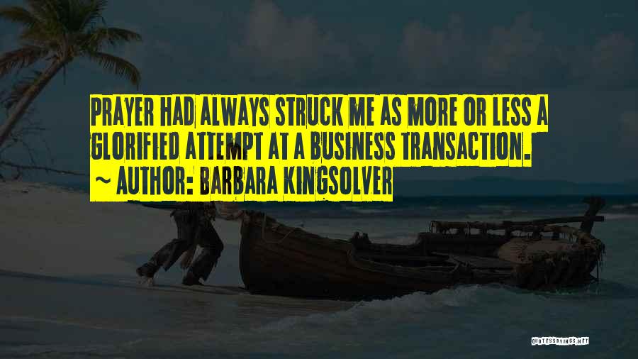 Business Transactions Quotes By Barbara Kingsolver