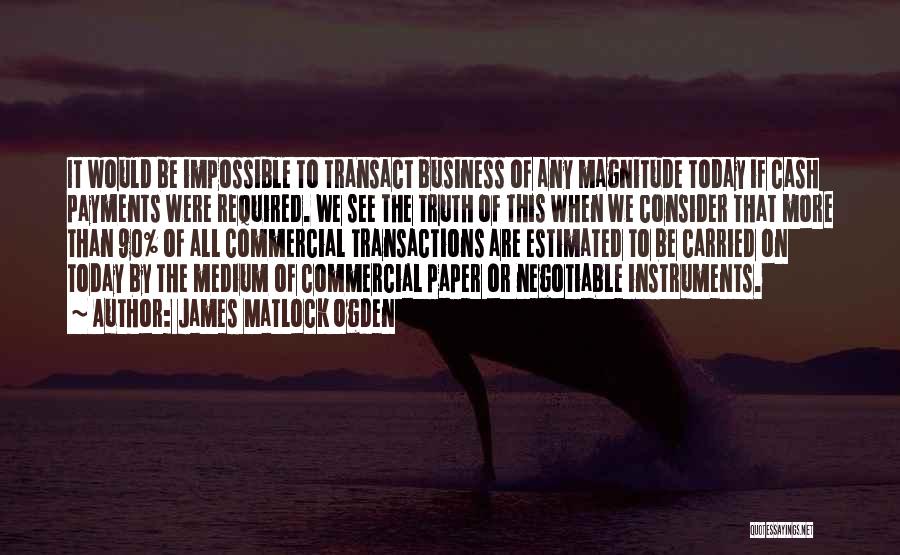Business Transactions Quotes By James Matlock Ogden