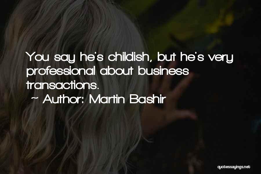 Business Transactions Quotes By Martin Bashir