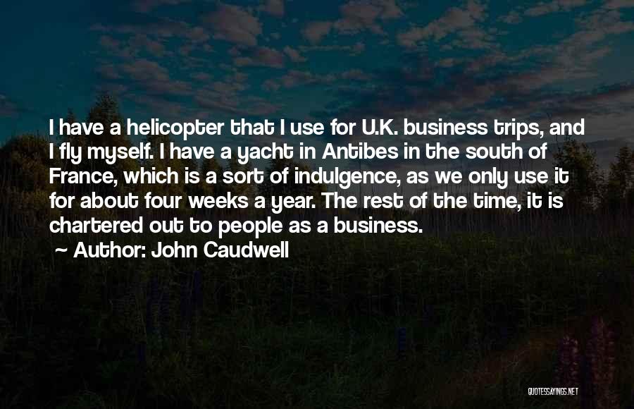 Business Trips Quotes By John Caudwell
