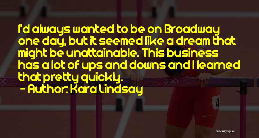 Business Ups And Downs Quotes By Kara Lindsay