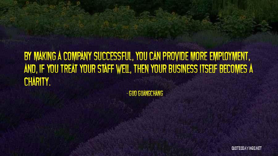 Business Vs Employment Quotes By Guo Guangchang