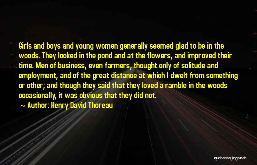 Business Vs Employment Quotes By Henry David Thoreau