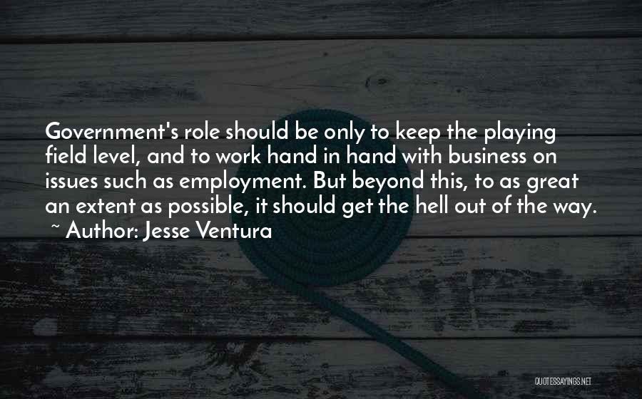 Business Vs Employment Quotes By Jesse Ventura