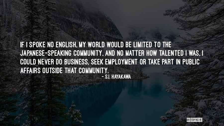 Business Vs Employment Quotes By S.I. Hayakawa