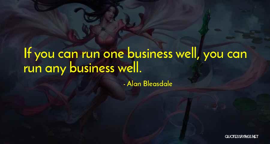 Business Which Can Be Run Quotes By Alan Bleasdale Business Which Can Be Run Quotes By Alan Bleasdale