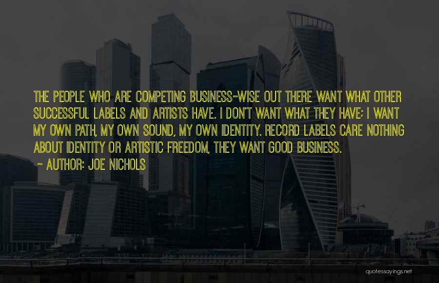 Business Wise Quotes By Joe Nichols