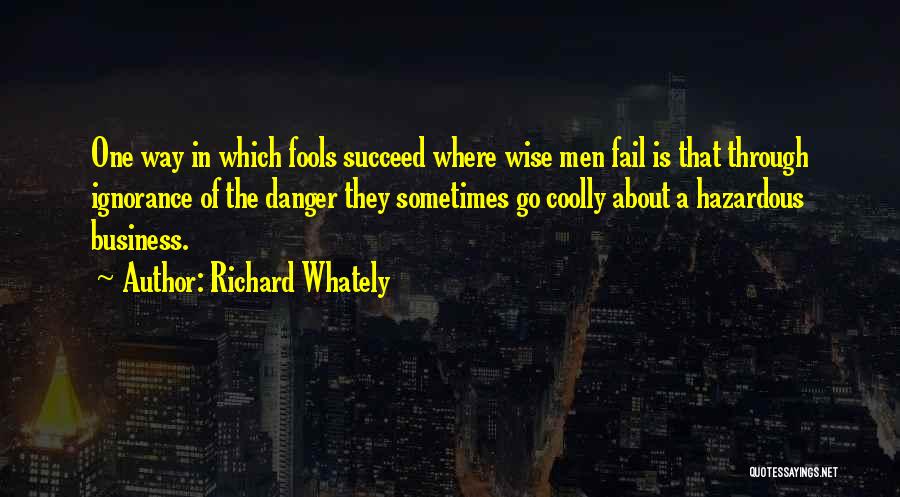 Business Wise Quotes By Richard Whately