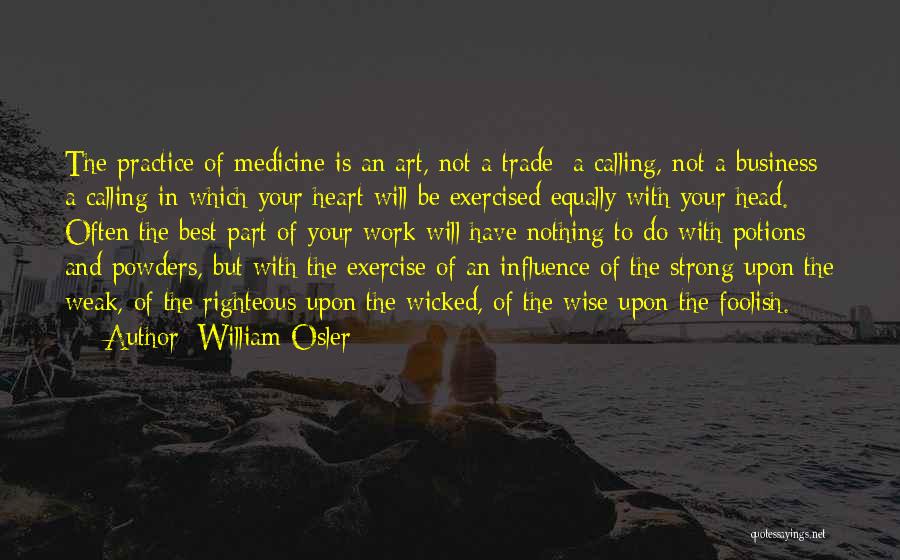 Business Wise Quotes By William Osler