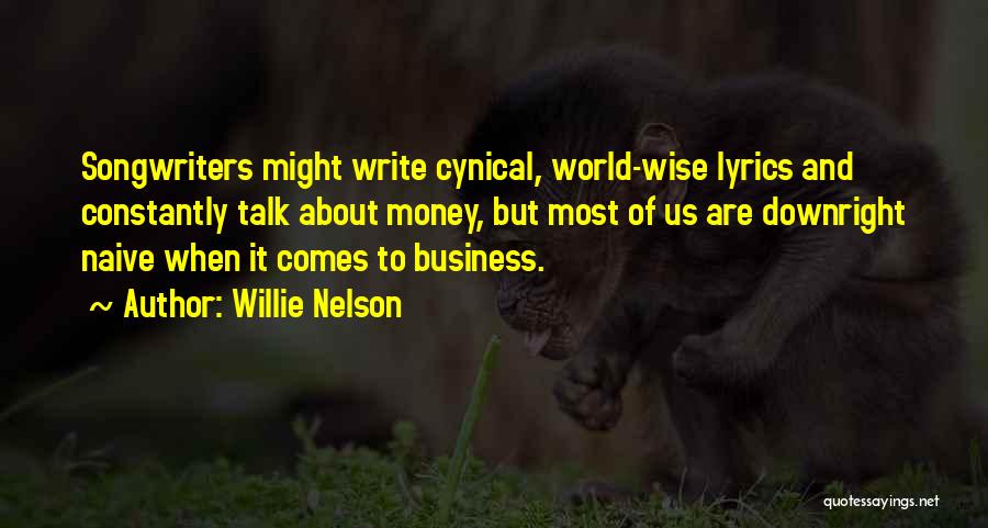 Business Wise Quotes By Willie Nelson