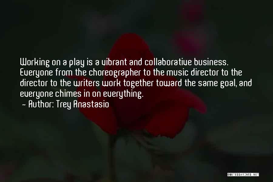 Business Working Together Quotes By Trey Anastasio