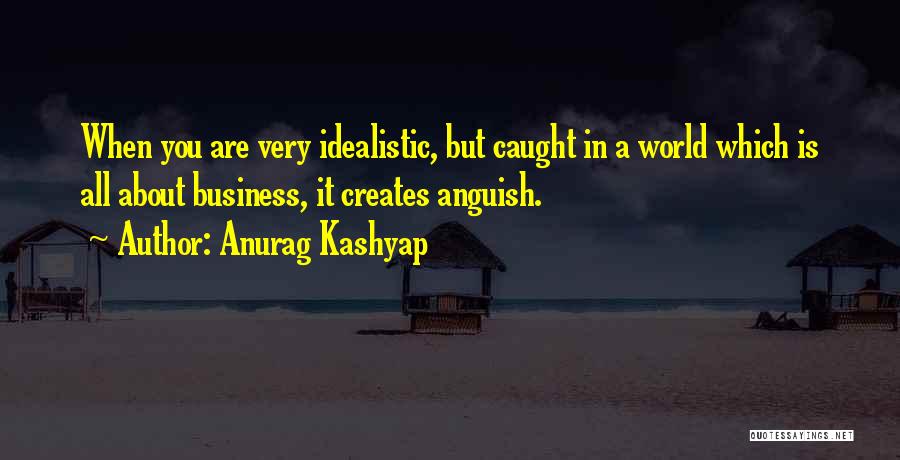 Business World Quotes By Anurag Kashyap