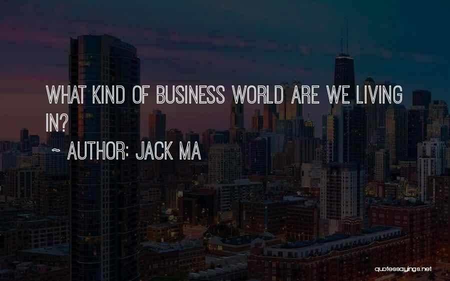 Business World Quotes By Jack Ma