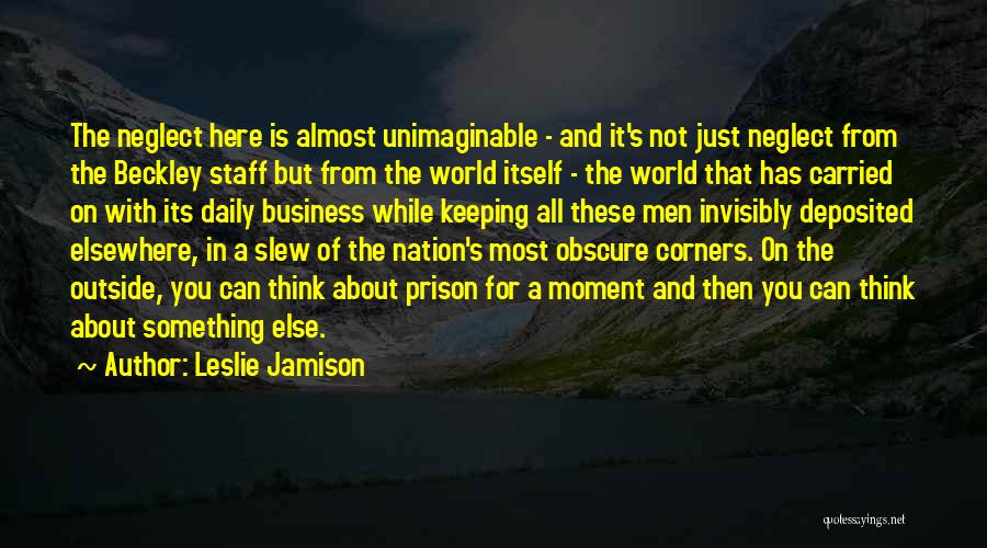 Business World Quotes By Leslie Jamison