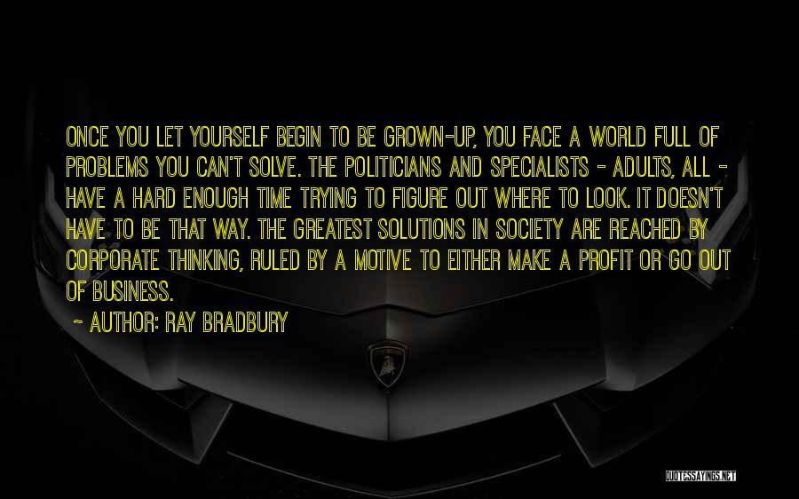 Business World Quotes By Ray Bradbury