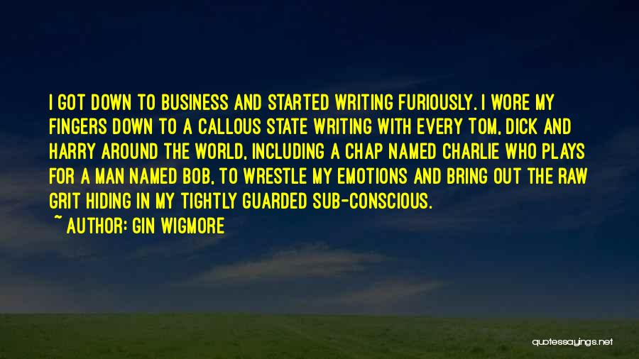 Business Writing Quotes By Gin Wigmore
