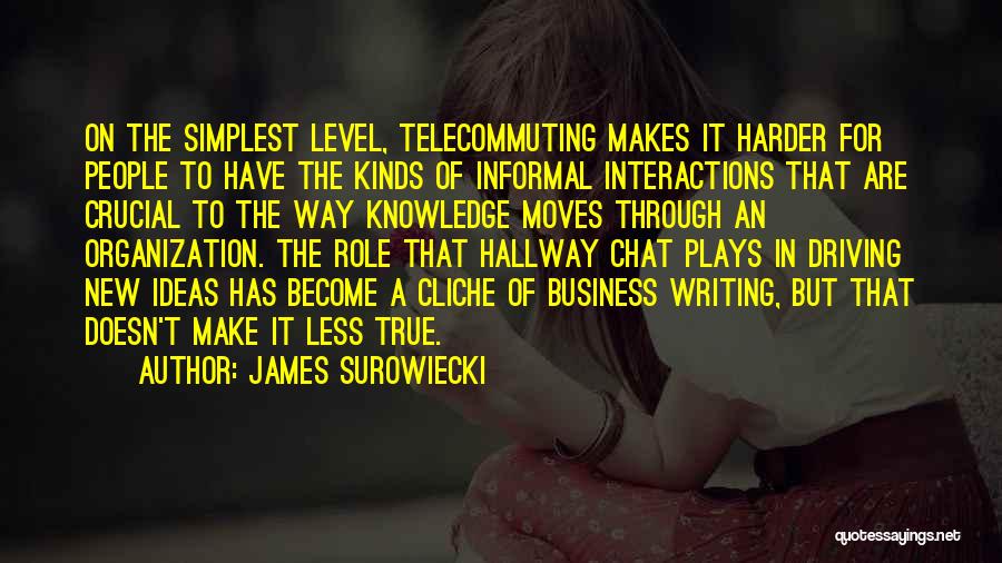 Business Writing Quotes By James Surowiecki