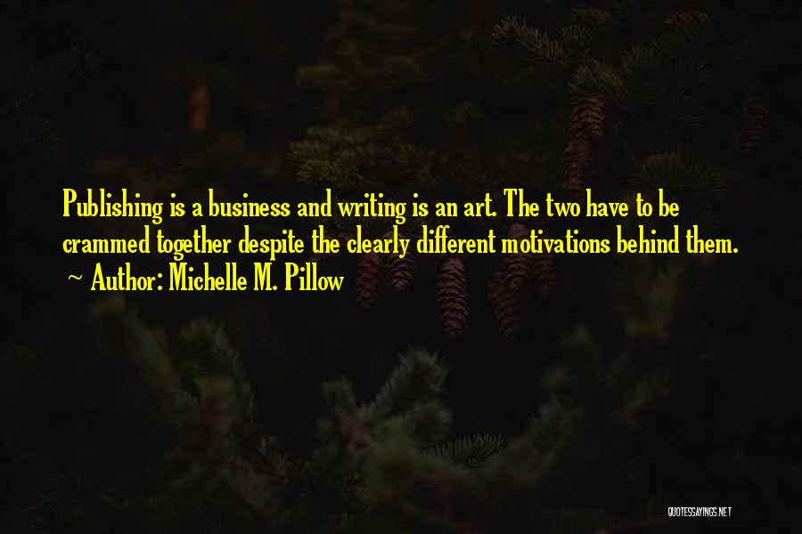 Business Writing Quotes By Michelle M. Pillow