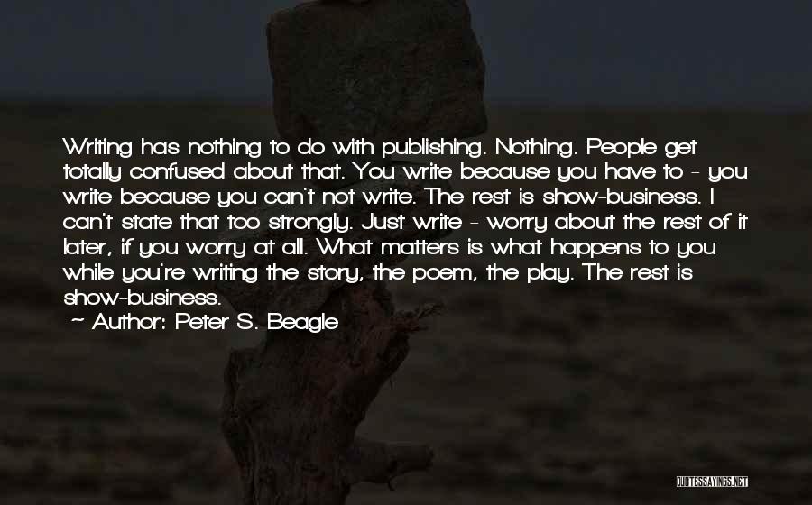 Business Writing Quotes By Peter S. Beagle