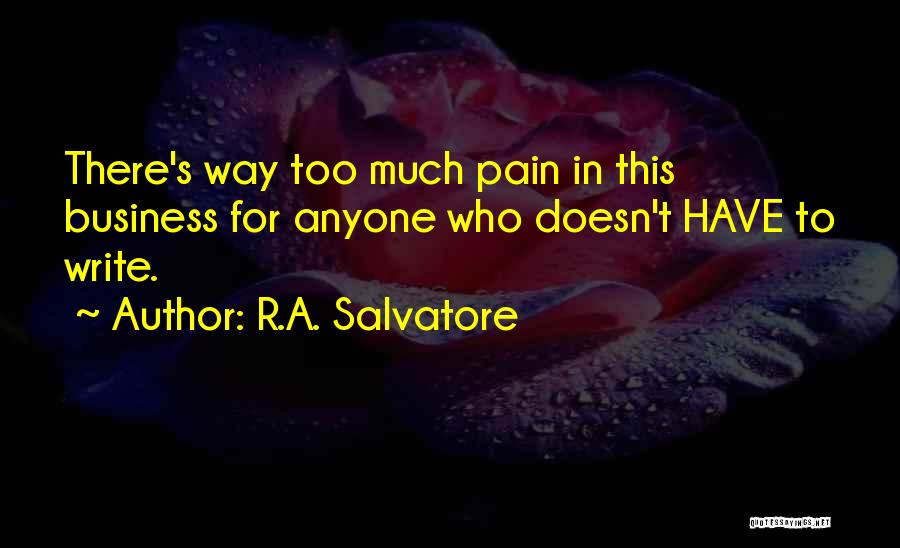 Business Writing Quotes By R.A. Salvatore