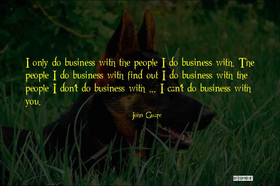 Business You Quotes By John Guare Business You Quotes By John Guare