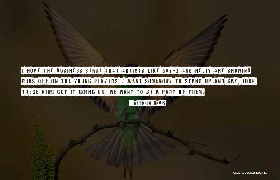 Business Young Quotes By Antonio Davis Business Young Quotes By Antonio Davis