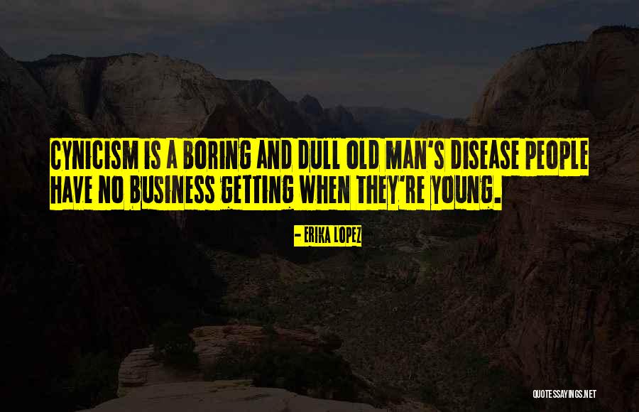 Business Young Quotes By Erika Lopez Business Young Quotes By Erika Lopez