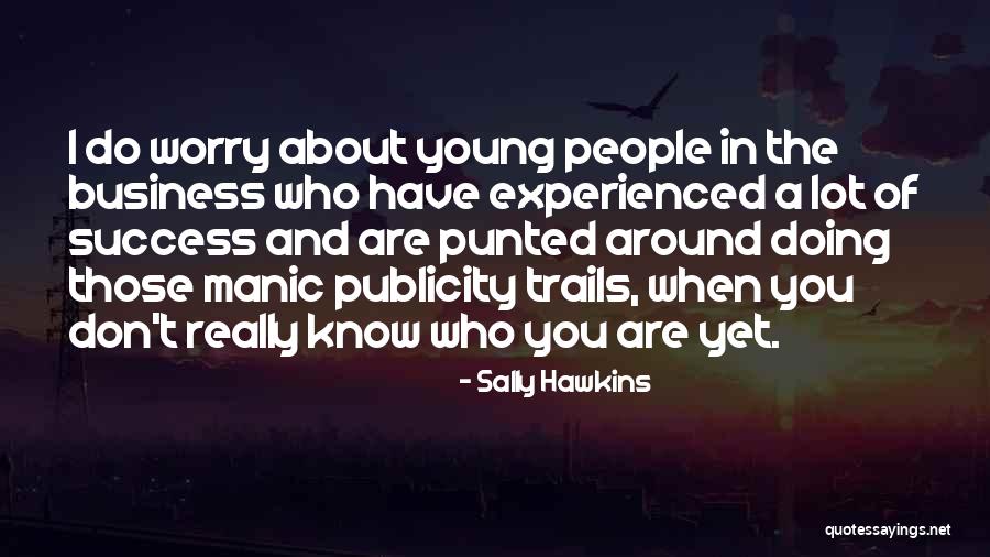 Business Young Quotes By Sally Hawkins Business Young Quotes By Sally Hawkins