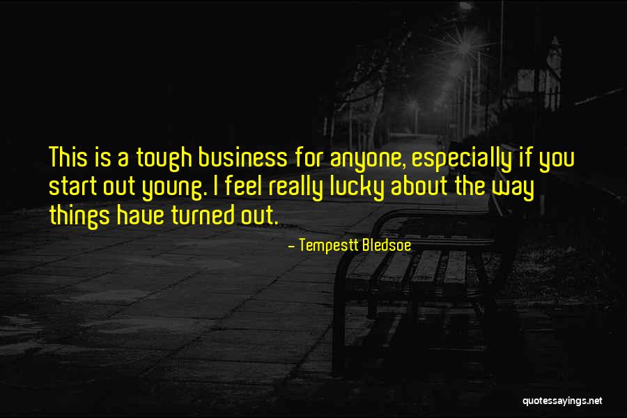 Business Young Quotes By Tempestt Bledsoe Business Young Quotes By Tempestt Bledsoe